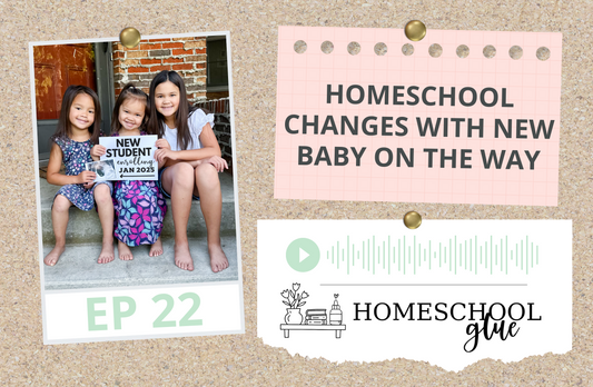 PODACAST: Homeschool Changes with New Baby on the Way