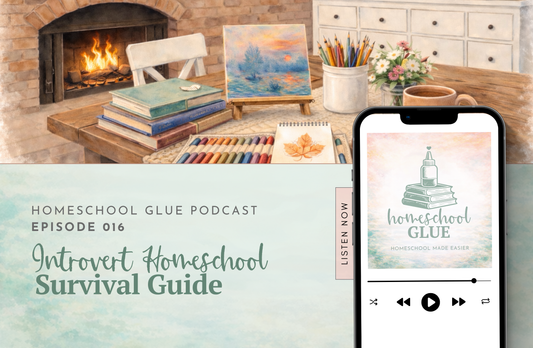 EPISODE 016: Introvert Homeschool Survival Guide